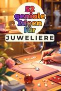 52 geniale Ideen für Juweliere