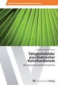 Tätigkeitsfelder psychiatrischer Konsiliardienste
