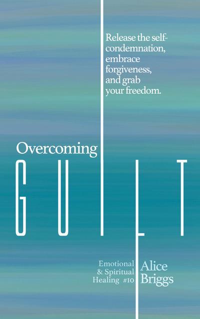Overcoming Guilt