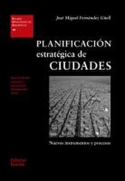 Planificación estratégica de ciudades : nuevos instrumentos y procesos