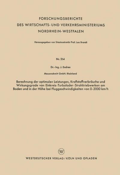 Berechnung der optimalen Leistungen, Kraftstoffverbräuche und Wirkungsgrade von Einkreis-Turbolader-Strahltriebwerken am Boden und in der Höhe bei Fluggeschwindigkeiten von 0-2000 km/h