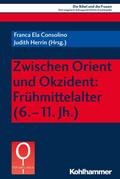 Zwischen Orient und Okzident: Frühmittelalter (6.-