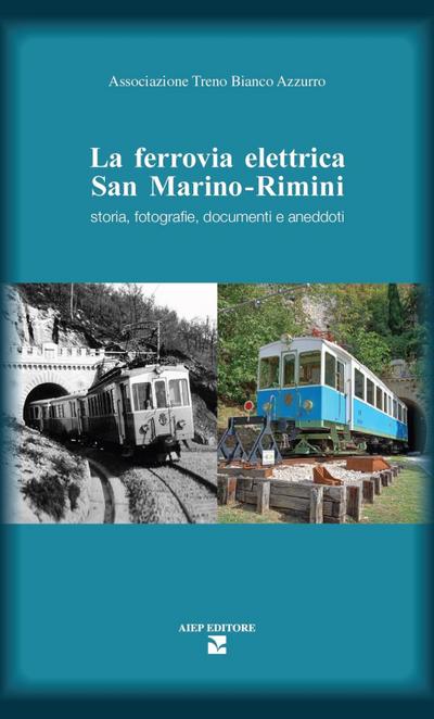 La ferrovia elettrica San Marino. Rimini. Storia, fotografie