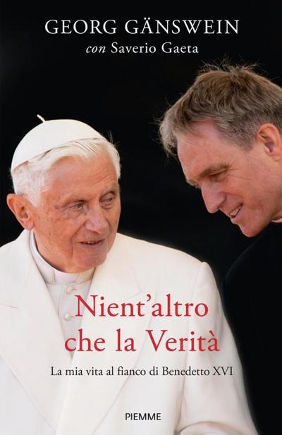 Nient’altro che la verità. La mia vita al fianco di Benedetto XVI