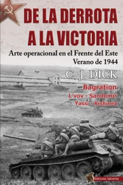 De la derrota a la victoria : arte operacional en el frente del Este, verano de 1944