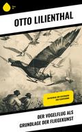 Der Vogelflug als Grundlage der Fliegekunst