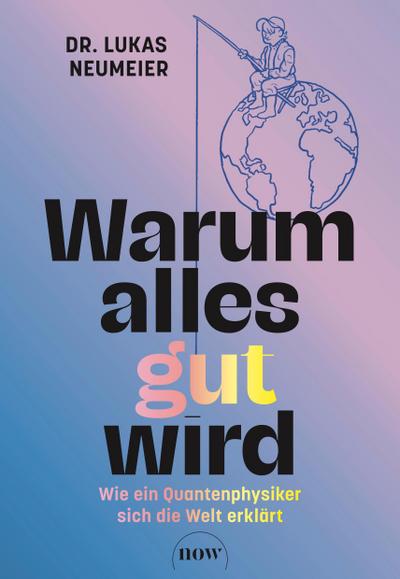 Warum alles gut wird
