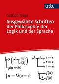 Ausgewählte Schriften zur Philosophie der Logik und der Sprache