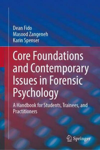 Core Foundations and Contemporary Issues in Forensic Psychology