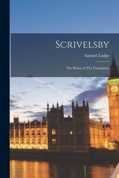 Scrivelsby: The Home of The Champions
