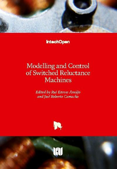 Modelling and Control of Switched Reluctance Machines