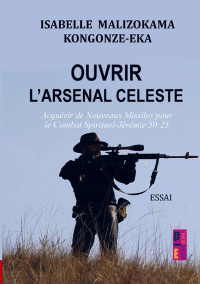 Ouvrir l’arsenal céleste