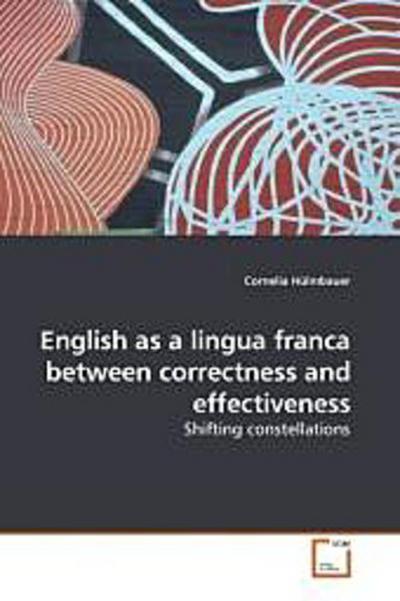 English as a lingua franca between correctness and effectiveness