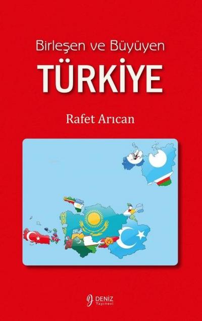 Birlesen Ve Büyüyüyen Türkiye