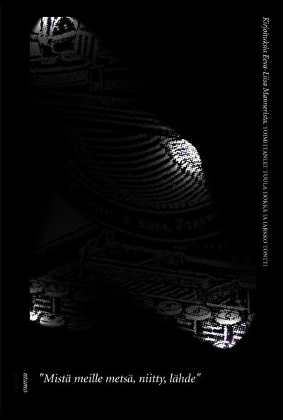 "Mistä meille metsä, niitty, lähde"