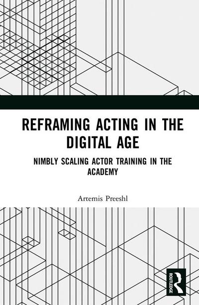 Reframing Acting in the Digital Age