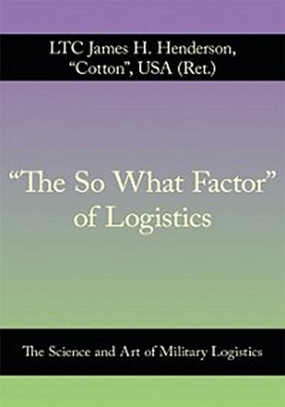 &quote;The so What Factor&quote; of  Logistics
