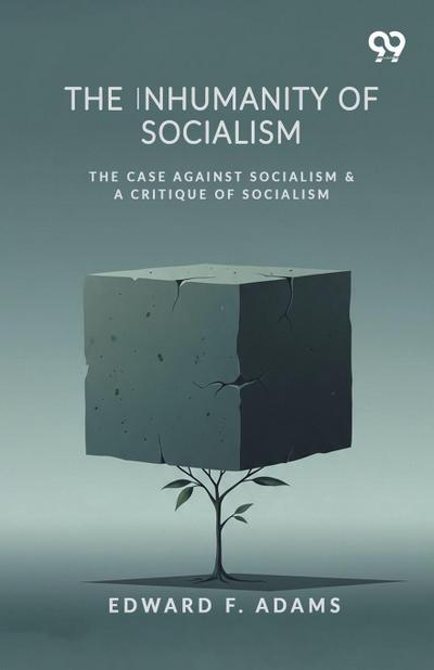 The Inhumanity Of Socialism