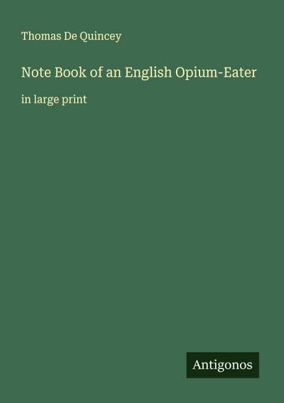 Note Book of an English Opium-Eater