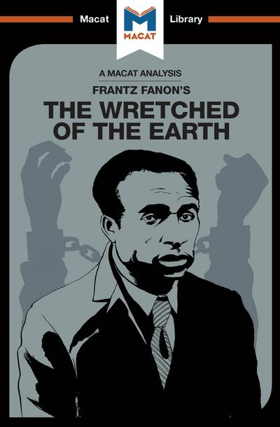 An Analysis of Frantz Fanon’s The Wretched of the Earth