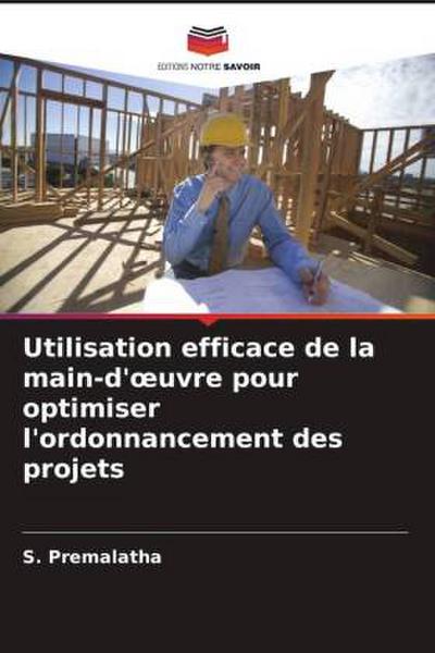 Utilisation efficace de la main-d’¿uvre pour optimiser l’ordonnancement des projets