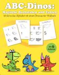 ABC Dinos: Magische Buchstaben und Zahlen ab 6 Jahren