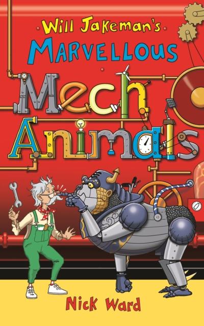 Will Jakeman’s Marvellous Mechanimals