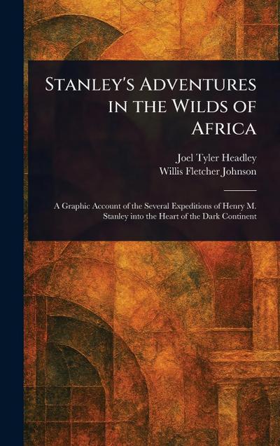 Stanley’s Adventures in the Wilds of Africa