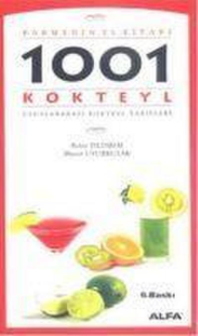 1001 Kokteyl - Barmenin El Kitabi; Uluslararasi Kokteyl Tarifleri