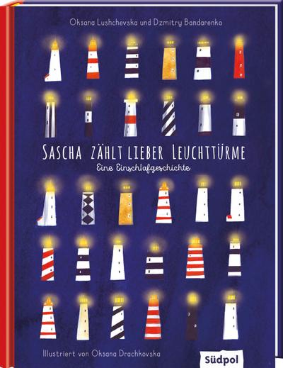 Sascha zählt lieber Leuchttürme - Eine Einschlafgeschichte aus der Ukraine mit Vater und Sohn