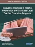Innovative Practices in Teacher Preparation and Graduate-Level Teacher Education Programs