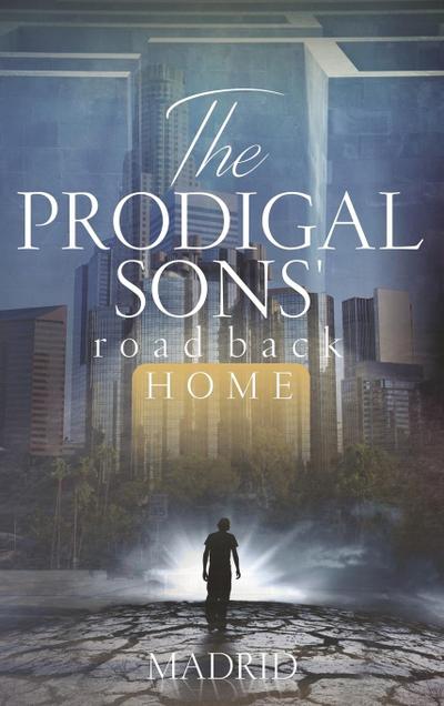 The Prodigal Sons’ Road Back Home