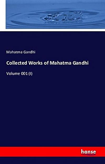 Collected Works of Mahatma Gandhi