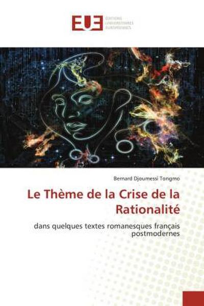Le Thème de la Crise de la Rationalité