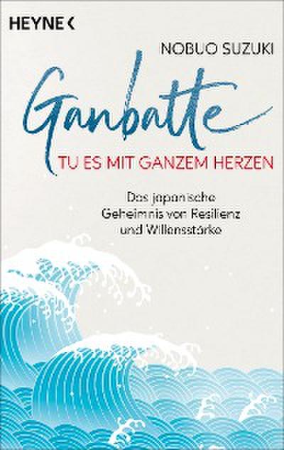 Ganbatte – Tu es mit ganzem Herzen