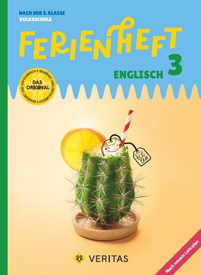 Ferienheft Englisch - 3. Klasse Volksschule - Lehrplan 2023 - Mit eingelegten Lösungen