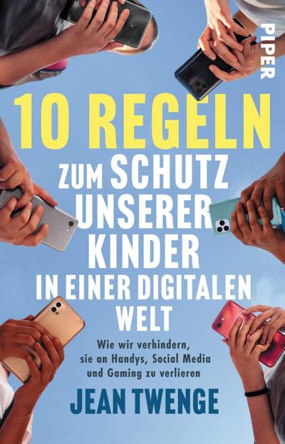 Zehn Regeln zum Schutz unserer Kinder in einer digitalen Welt