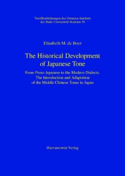 The Historical Development of Japanese Tone. From Proto-Japanese to the Modern Dialects. The Introduction and Adaptation of the Middle Chinese Tones in Japan