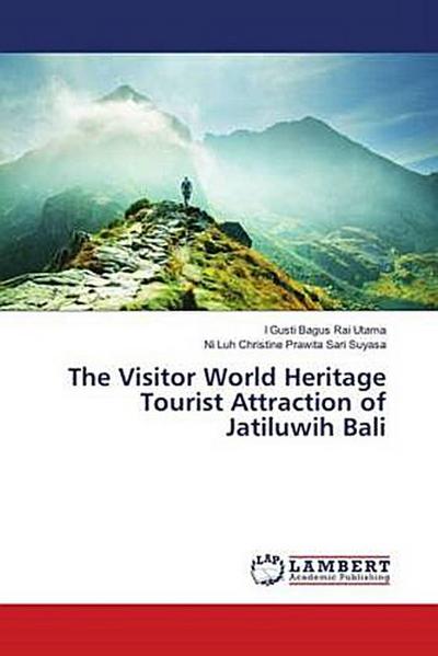 The Visitor World Heritage Tourist Attraction of Jatiluwih Bali