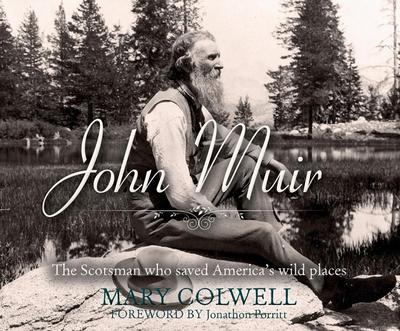 John Muir: The Scotsman Who Saved America’s Wild Places