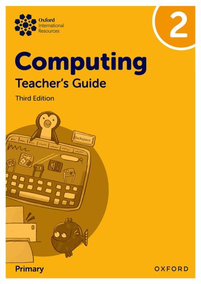 Oxford International Primary Computing: Teacher’s Guide 2