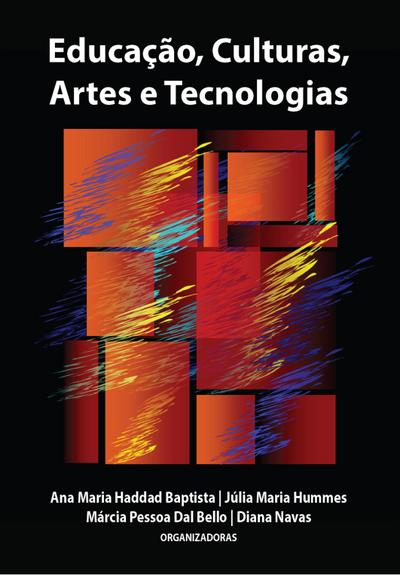 Educação, Culturas, Artes e Tecnologias