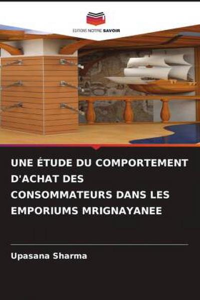 UNE ÉTUDE DU COMPORTEMENT D’ACHAT DES CONSOMMATEURS DANS LES EMPORIUMS MRIGNAYANEE