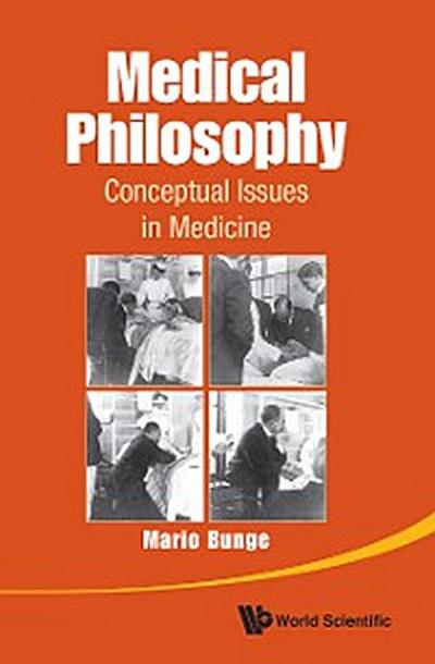 MEDICAL PHILOSOPHY: CONCEPTUAL ISSUES IN MEDICINE