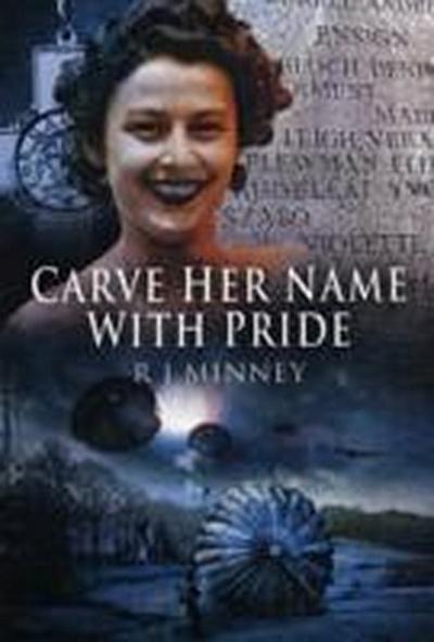 Carve Her Name with Pride - R. Minney