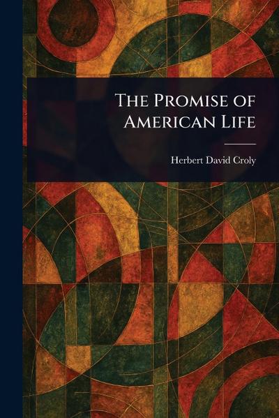 The Promise of American Life