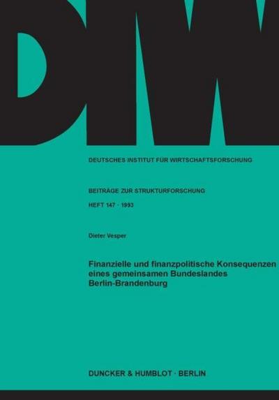 Finanzielle und finanzpolitische Konsequenzen eines gemeinsamen Bundeslandes Berlin-Brandenburg.