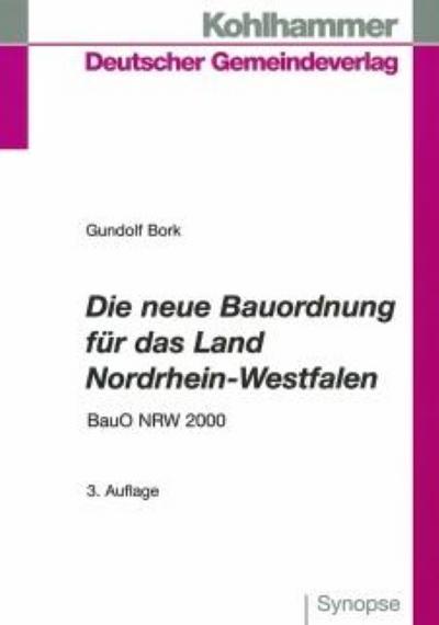Die neue Bauordnung für das Land Nordrhein-Westfalen by Bork, Gundolf