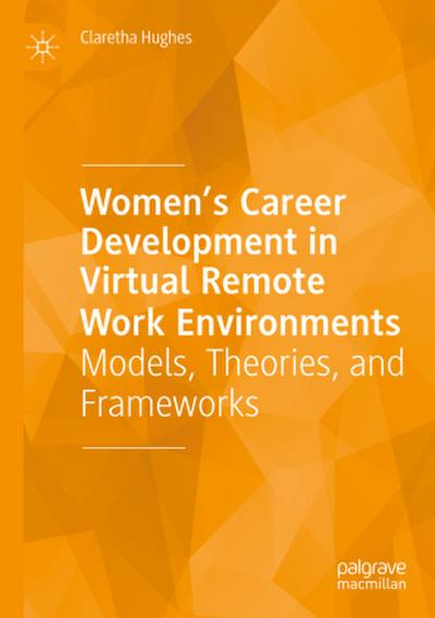 Women’s Career Development in Virtual Remote Work Environments