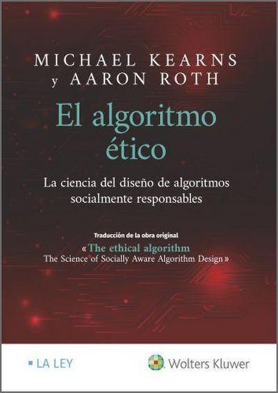 Kearns, M: Algoritmo ético : la ciencia del diseño de algori